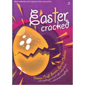 Easter Cracked: Drama, Craft, Events, Service Outlines 